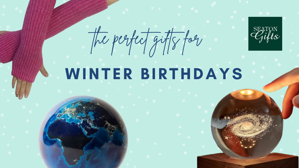The Perfect Gifts for Winter Birthdays