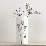 Medium Porcelain Vase - " Friends are Like Flowers..."
